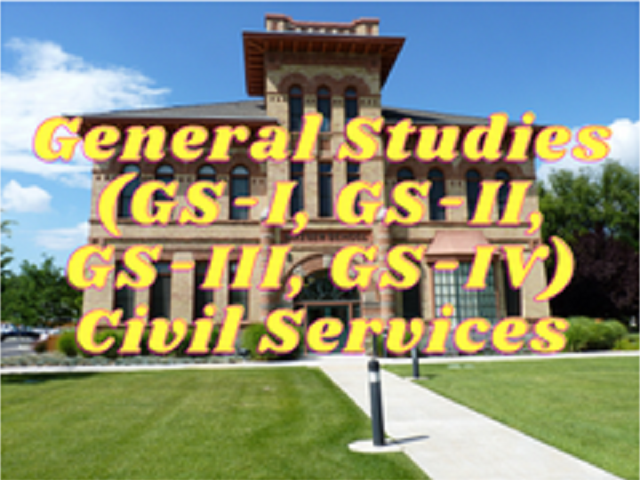 General Studies (GS-I, GS-II, GS-III, GS-IV) – Civil Services